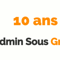 Le Blog de L&rsquo;Admin Sous GNU/Linux a 10 ans !!!